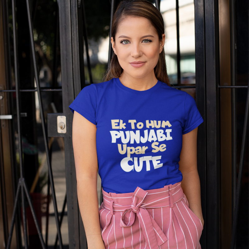 Ek To Hum Punjabi Upar Se Cute | Women Half Sleeve Round Neck T-Shirt