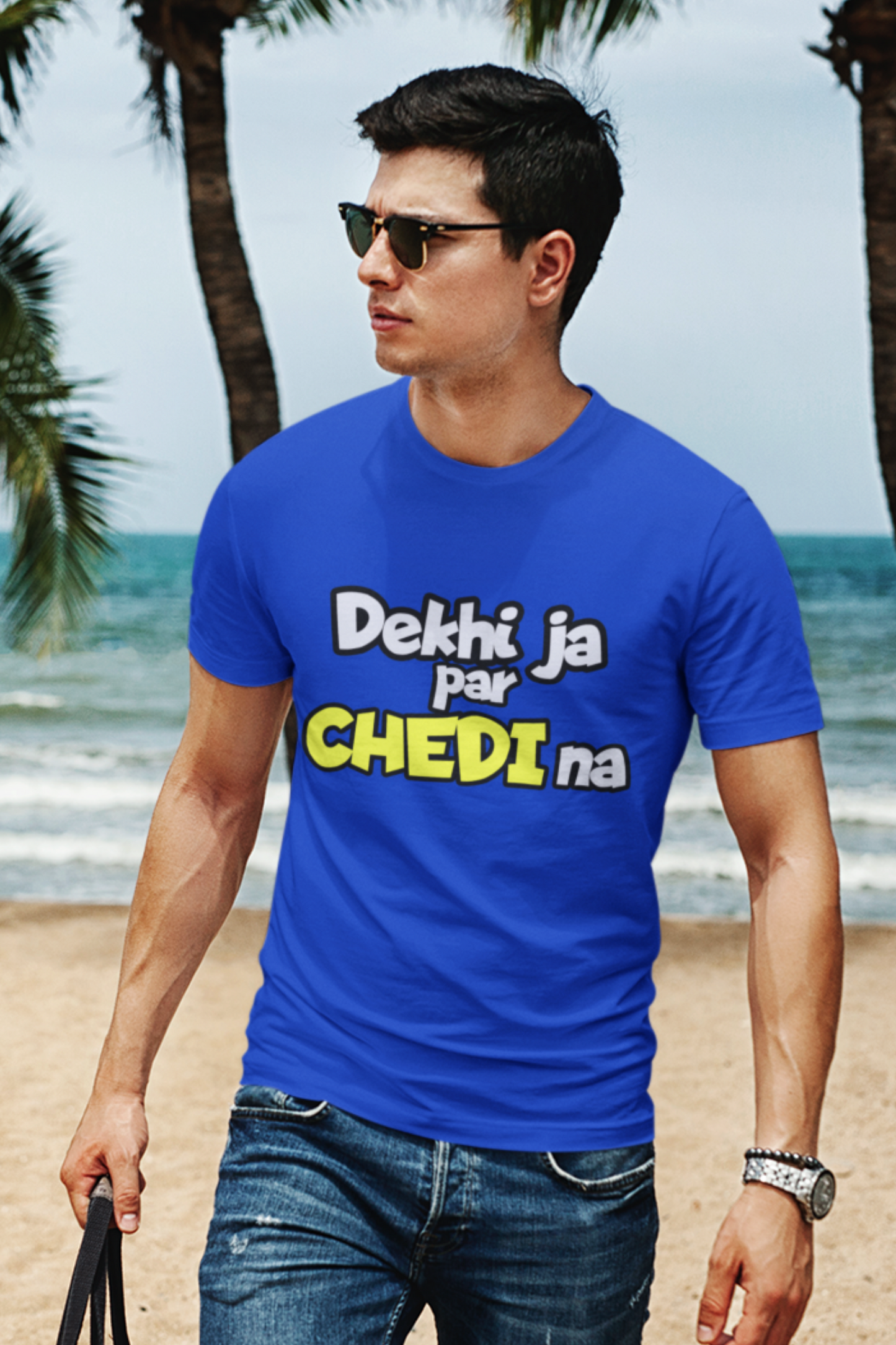 Dekhi Ja Par Chedi Na | Men Half Sleeve Round Neck T-Shirt