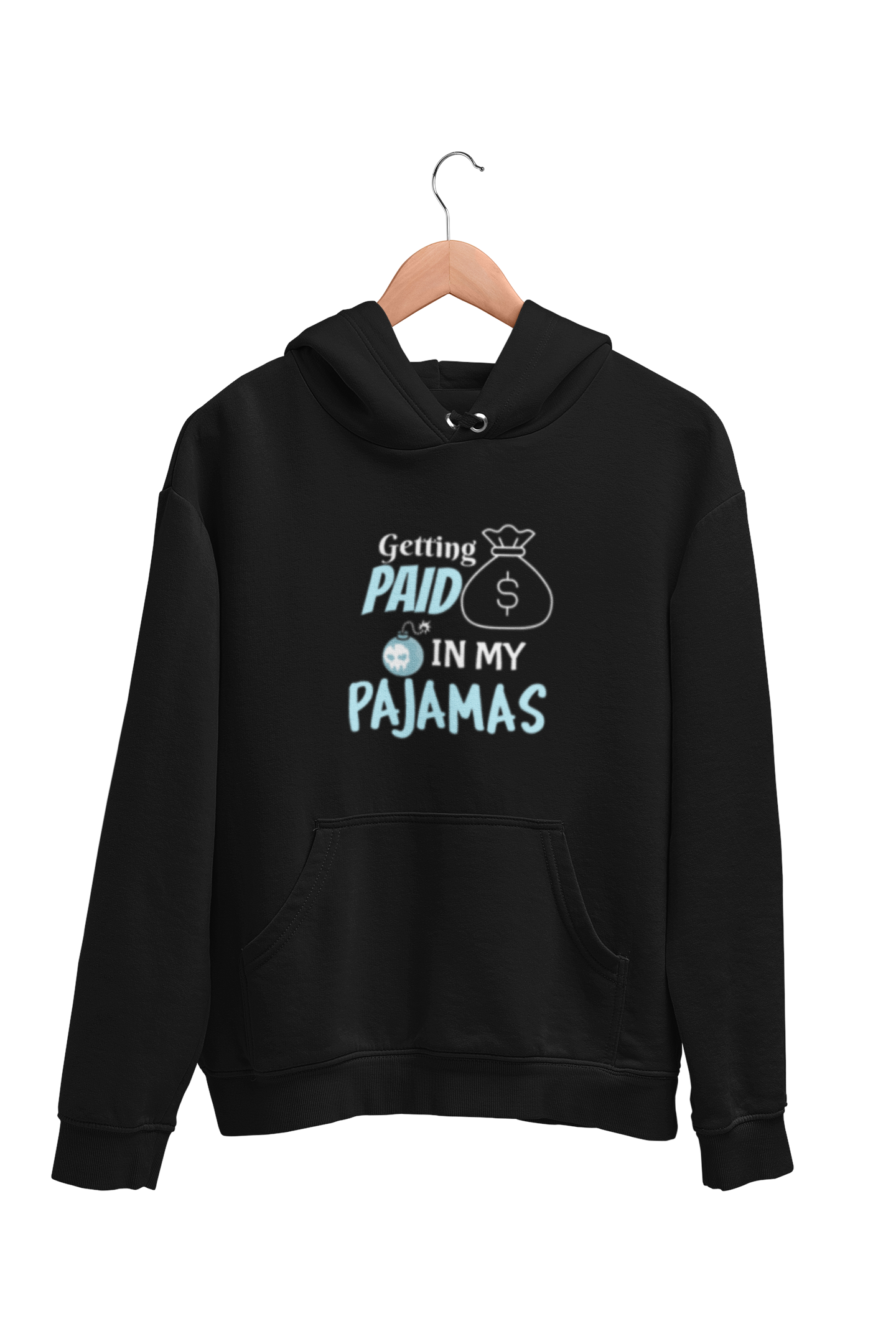 Getting Paid In My Pajamas Women's Hoodie