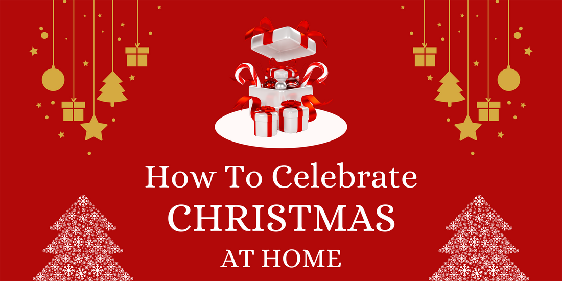 Christmas 2022- How to celebrate Christmas at home - nautunkee.com