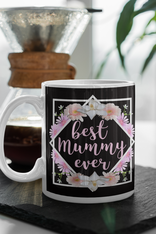 Best Mummy Ever | Birthday Gift For Mom, mother day gift, best mom ever mug