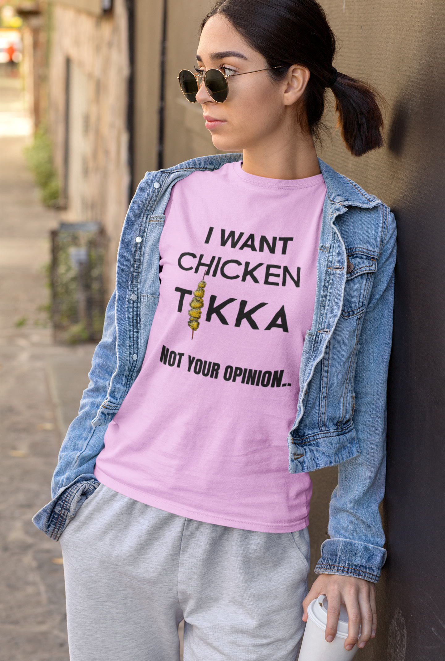 I Want Chicken Tikka .. Not Your Opinion | Food Quote Printed T-Shirt For Women