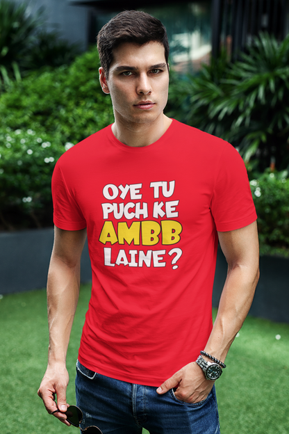 Oye Tu Puch Ke Ambb Laine | Punjabi Slogan Printed T-Shirt For Men