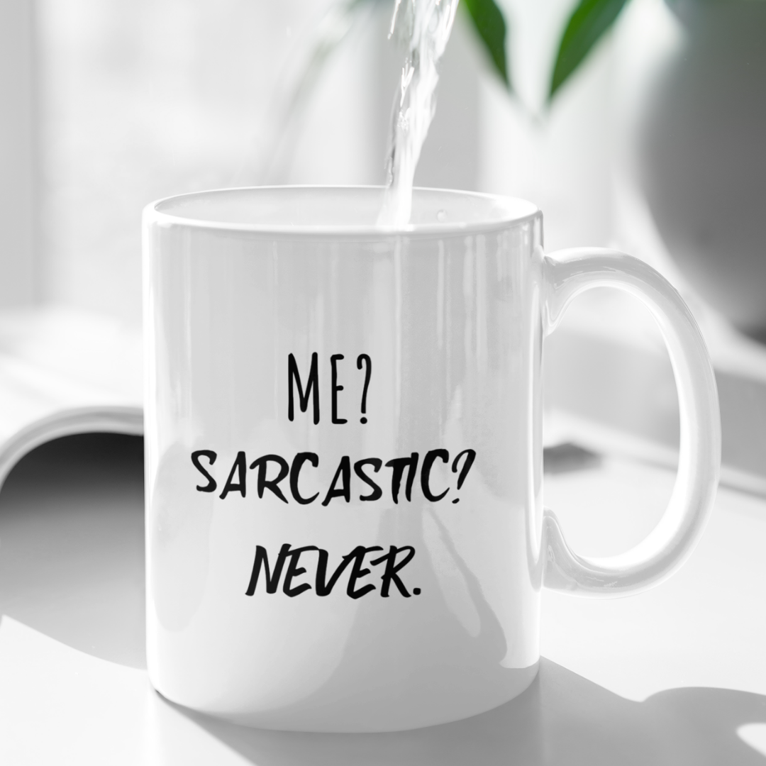 ME.. SARCASTIC.. NEVER Coffee Mug - White (11oz/330ml)