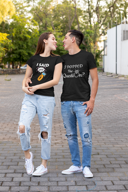 I Popped The Question / I Said Yes | Couple T Shirt For Pre Wedding Shoot